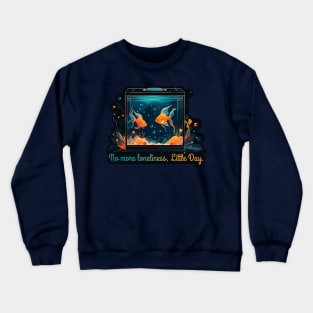 No More Loneliness,Little Day Crewneck Sweatshirt